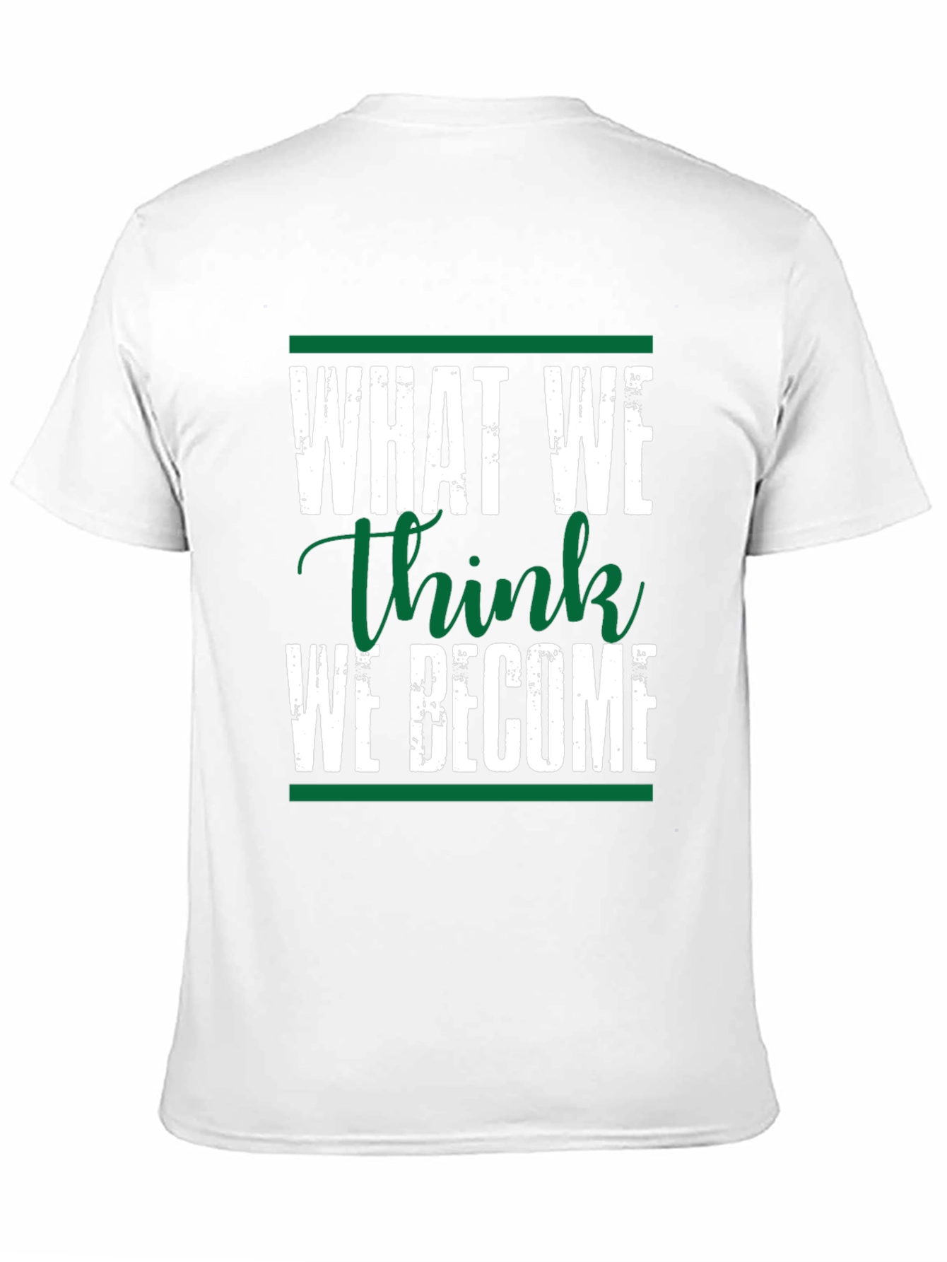 Motivational Black T-Shirt: What We Think We Become