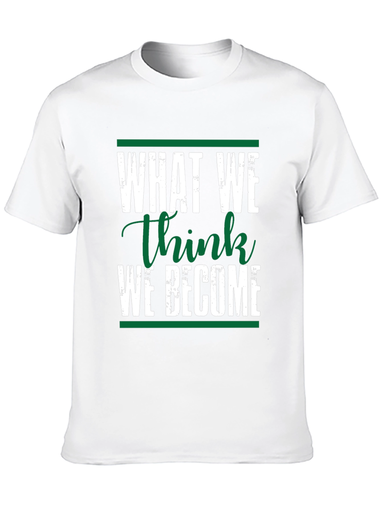 Motivational Black T-Shirt: What We Think We Become