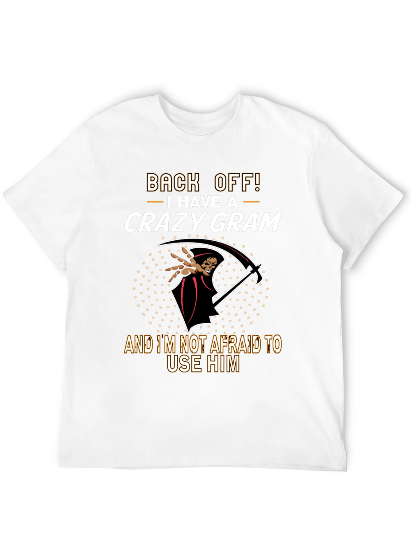 Crazy Gram T-Shirt - Back Off!