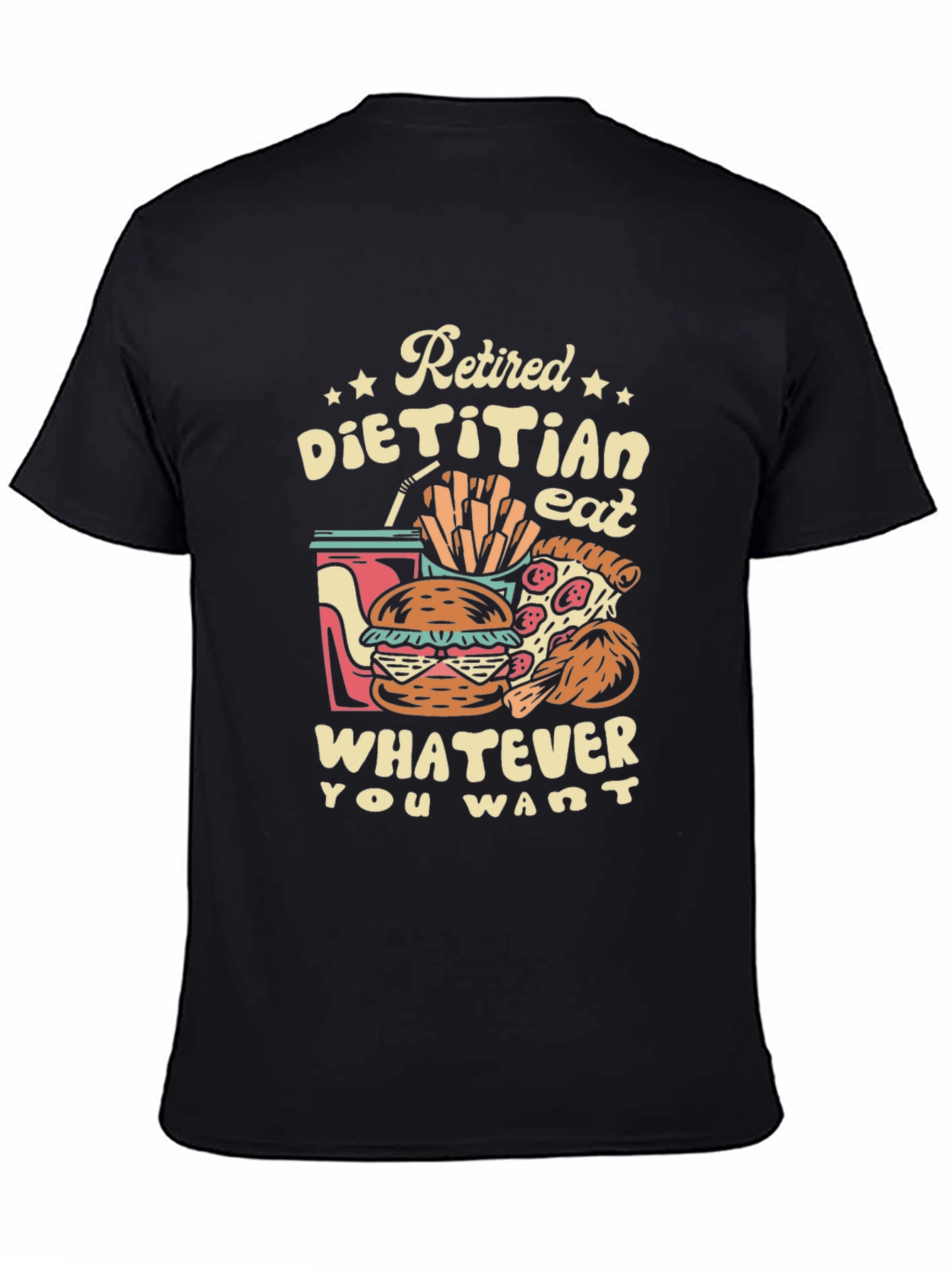 Retired Dietitian T-Shirt - Eat What You Want!