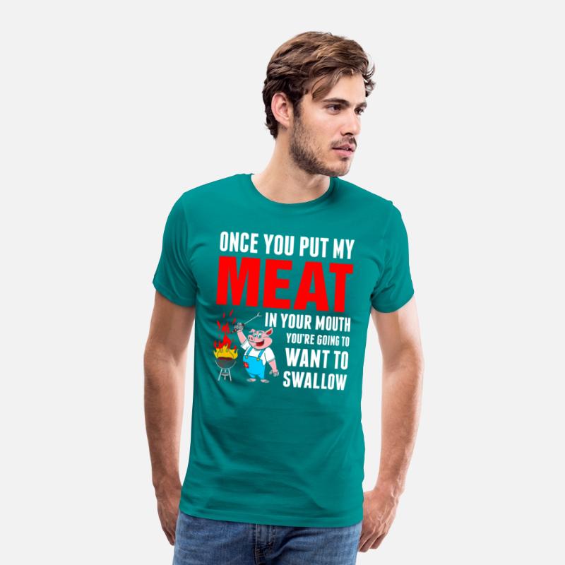 Once You Put My Meat In Your Mouth