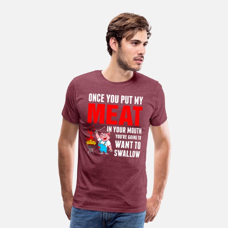 Once You Put My Meat In Your Mouth