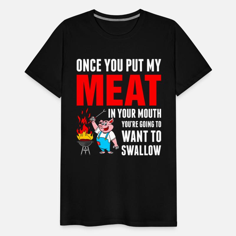 Once You Put My Meat In Your Mouth