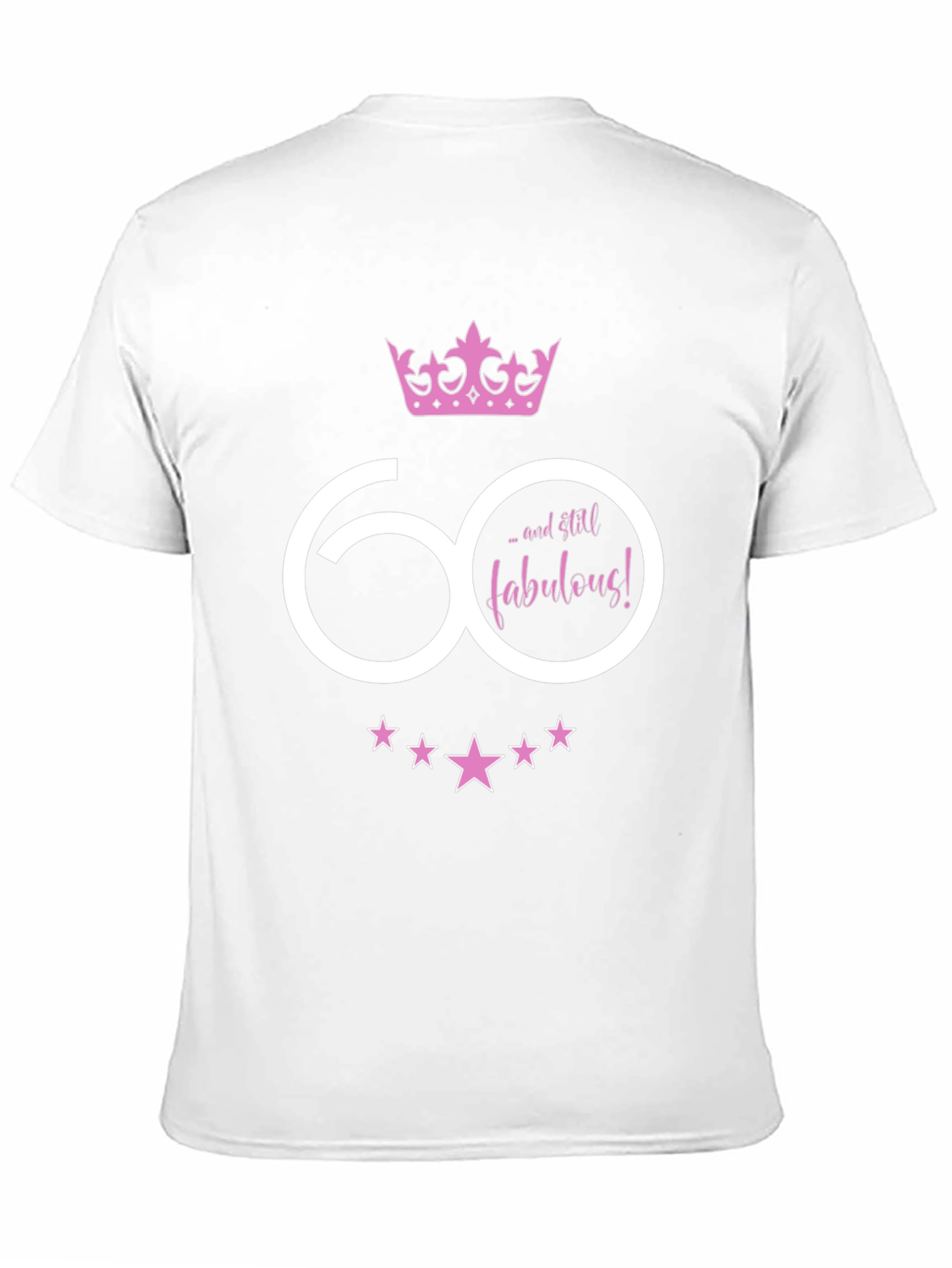 60 and Still Fabulous Birthday Graphic Tee