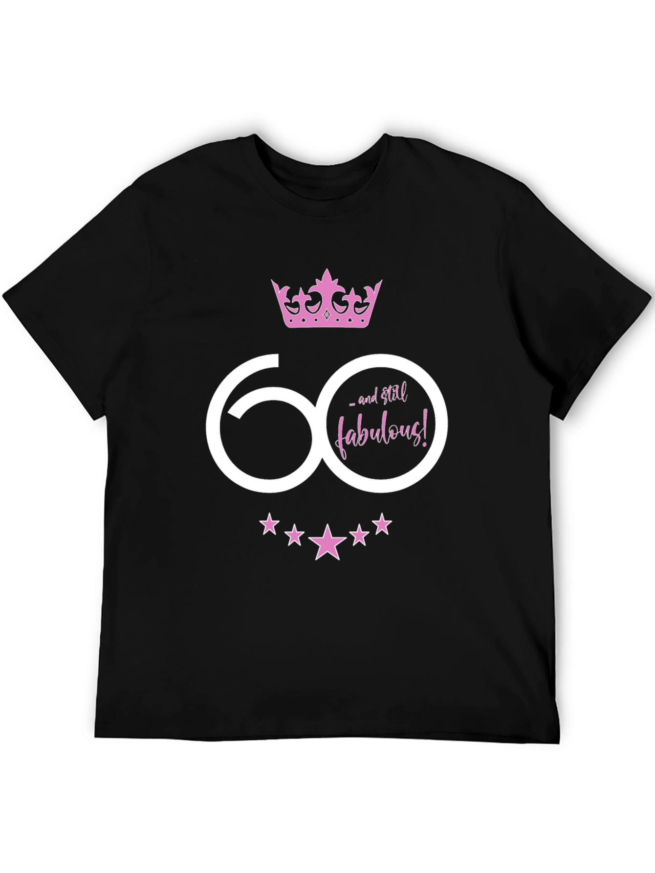 60 and Still Fabulous Birthday Graphic Tee
