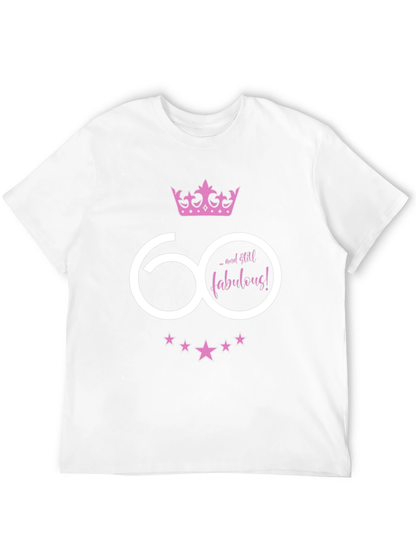 60 and Still Fabulous Birthday Graphic Tee