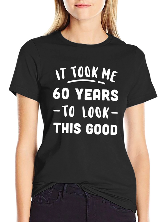 60 Years To Look This Good Graphic Tee