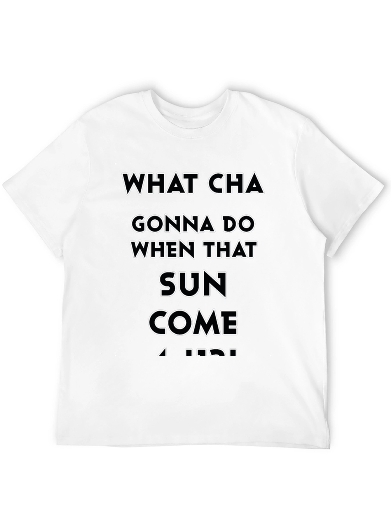 What Cha Gonna Do T-Shirt - Black Cotton Tee