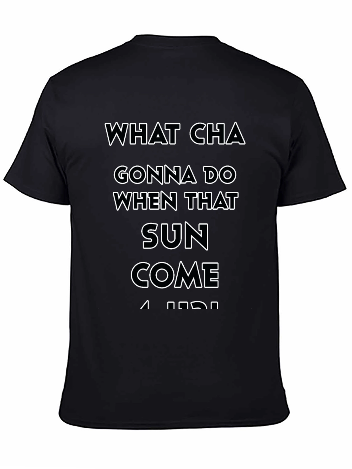 What Cha Gonna Do T-Shirt - Black Cotton Tee