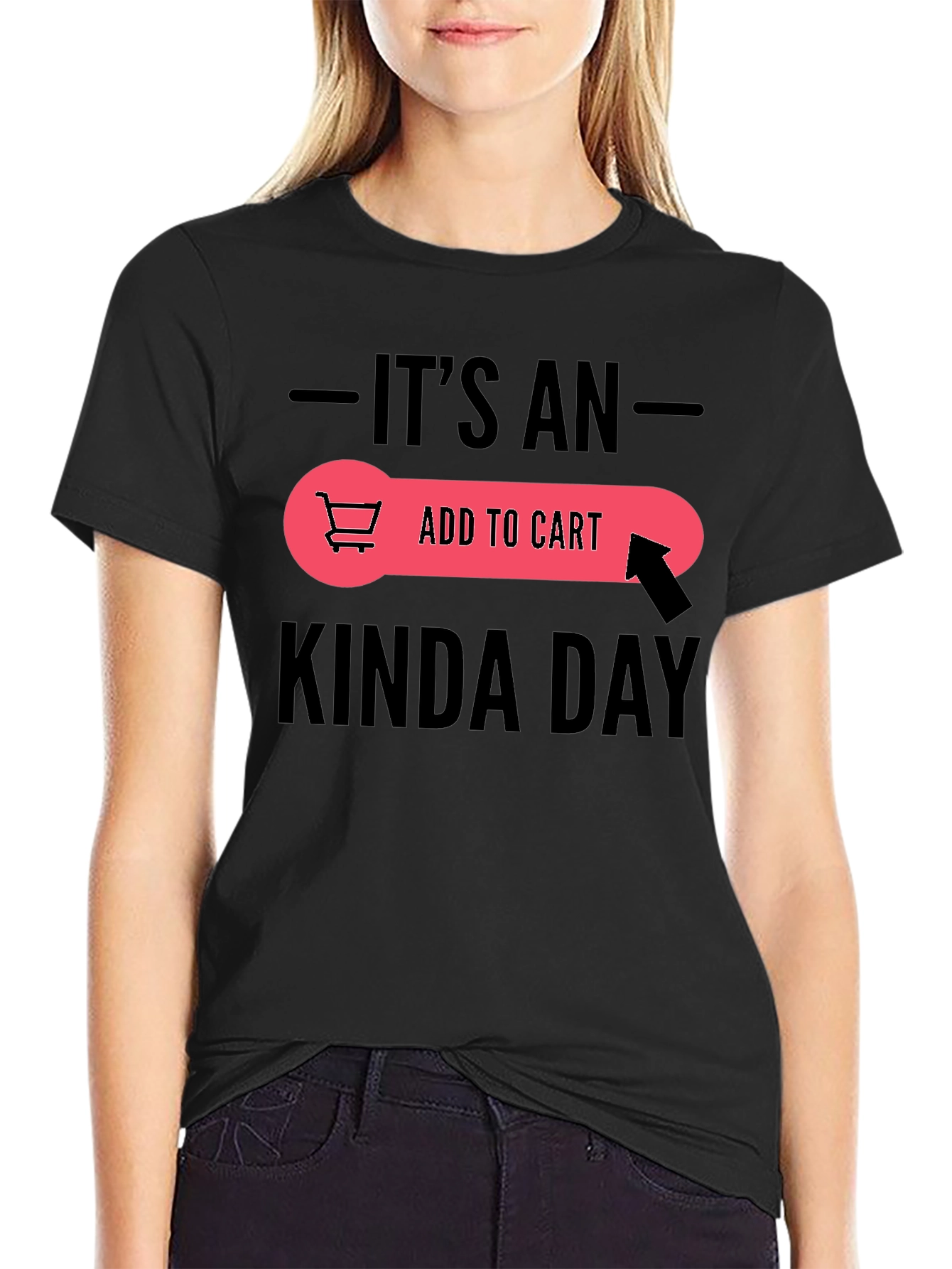 Its An Add To Cart Kinda Day T-Shirt