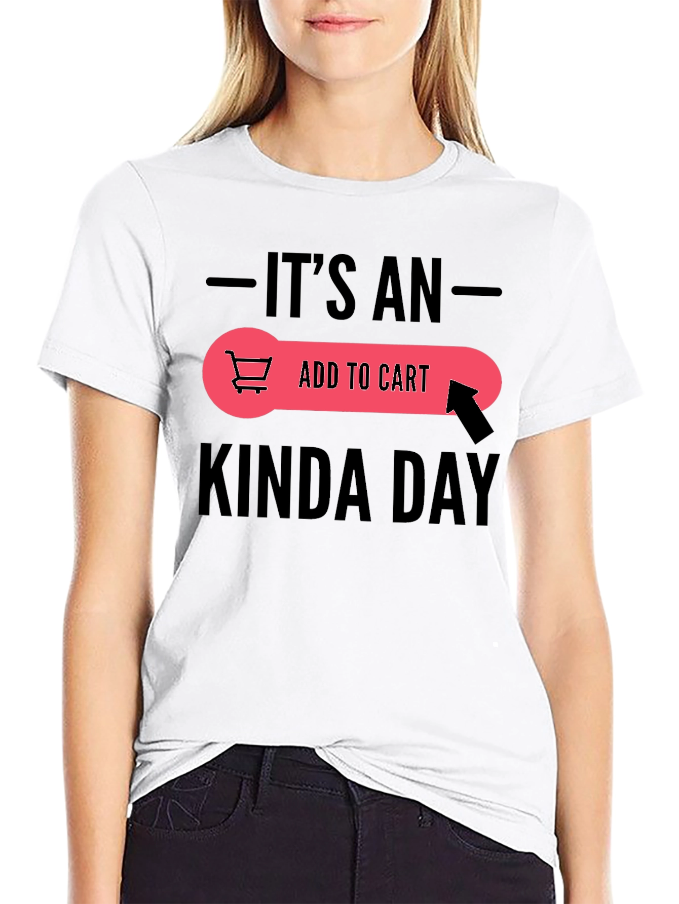 Its An Add To Cart Kinda Day T-Shirt
