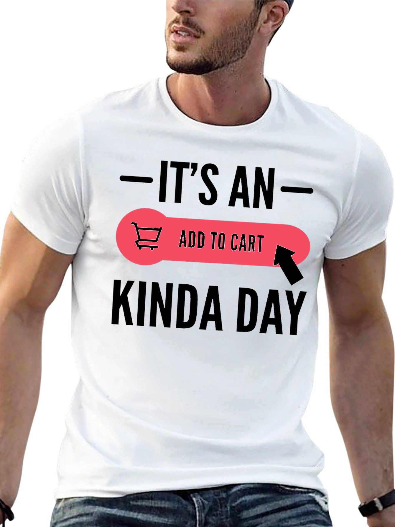 Its An Add To Cart Kinda Day T-Shirt