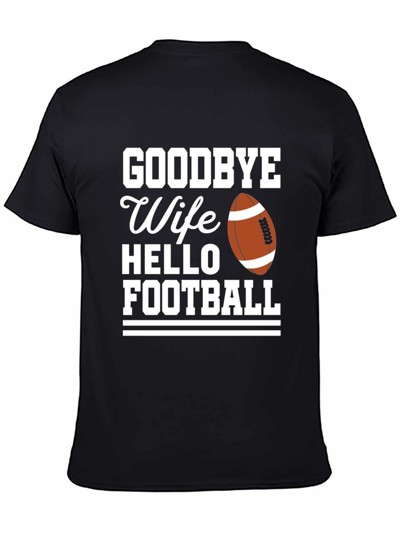 Goodbye Wife Hello Football Graphic Tee