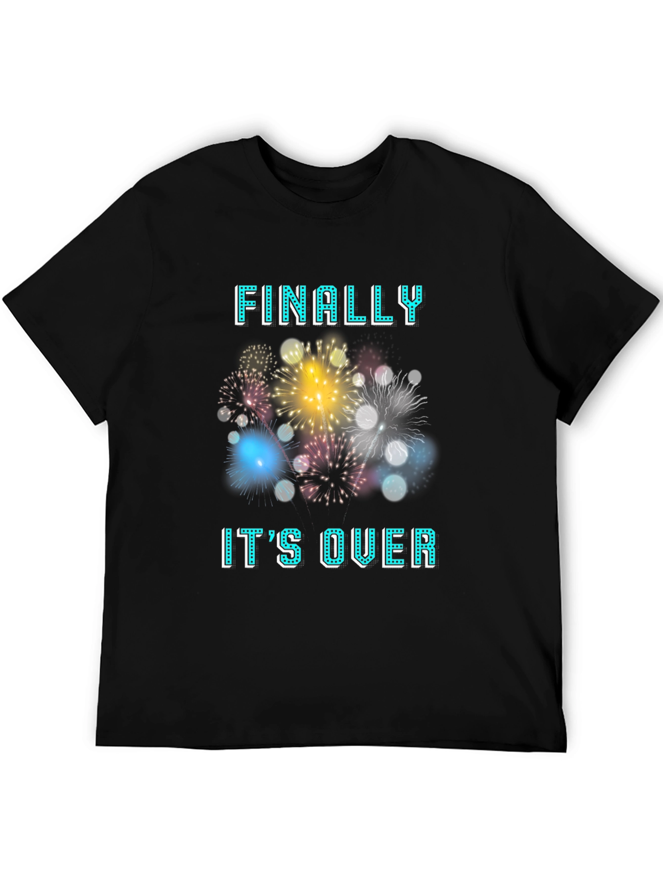 Finally Its Over T-Shirt