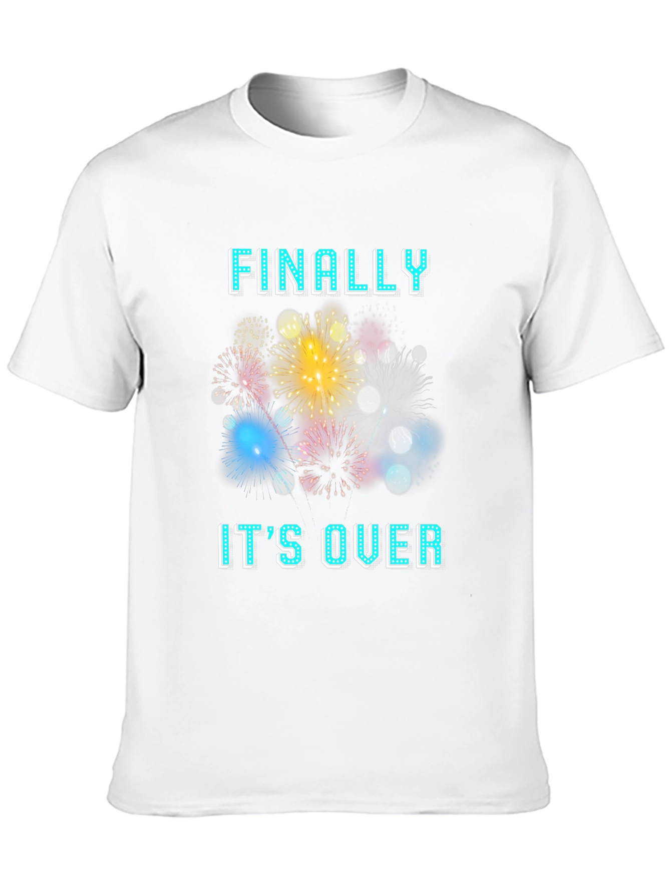 Finally Its Over T-Shirt