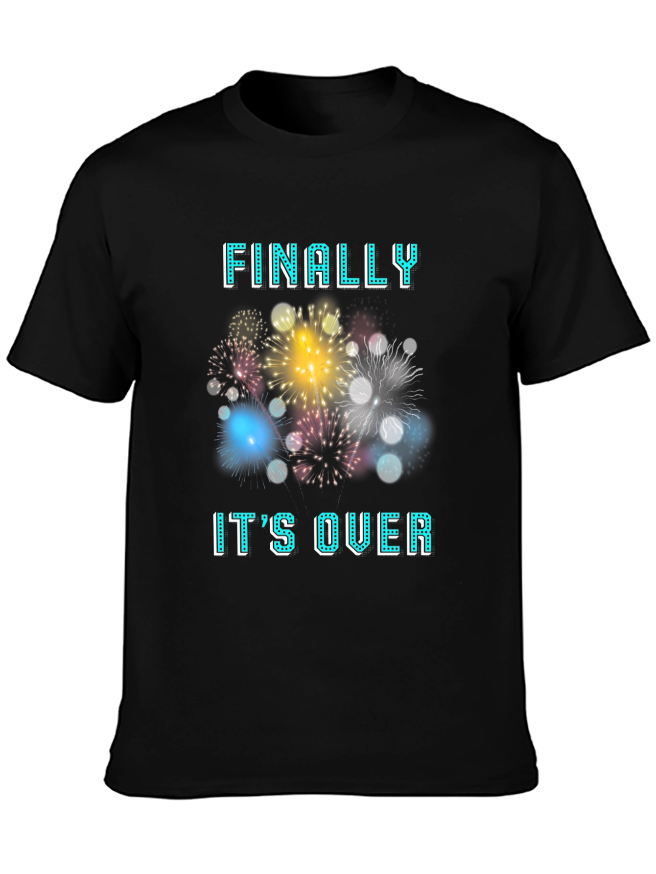 Finally Its Over T-Shirt