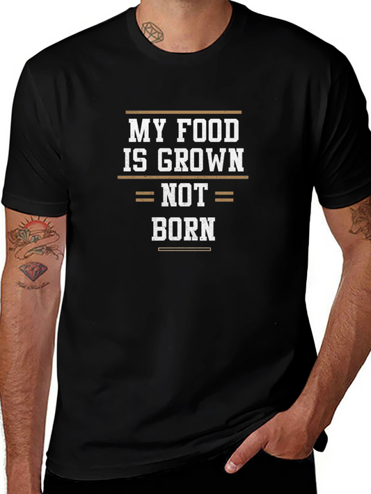 My Food is Grown Not Born Graphic Tee