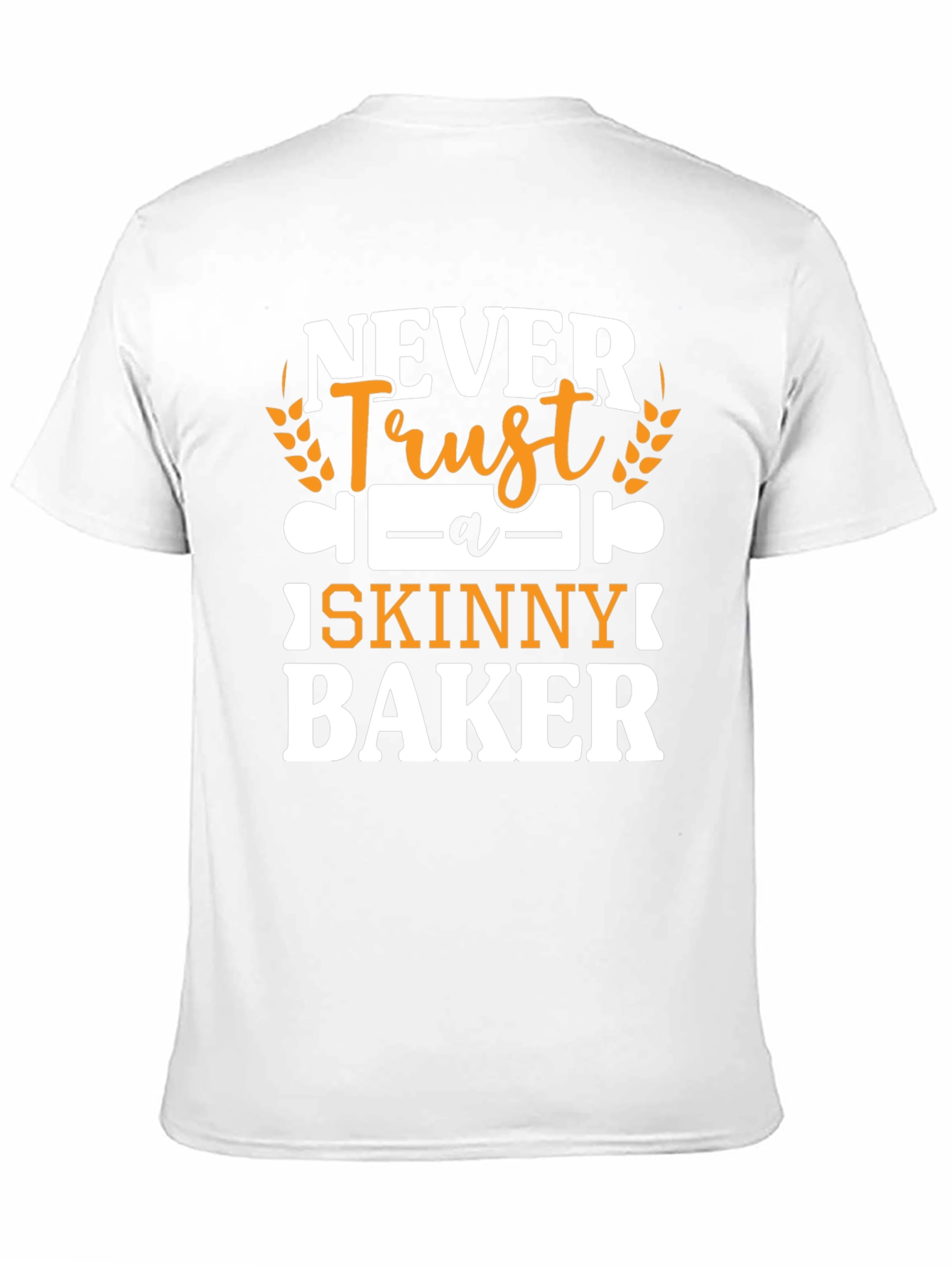 Never Trust a Skinny Baker Graphic Tee