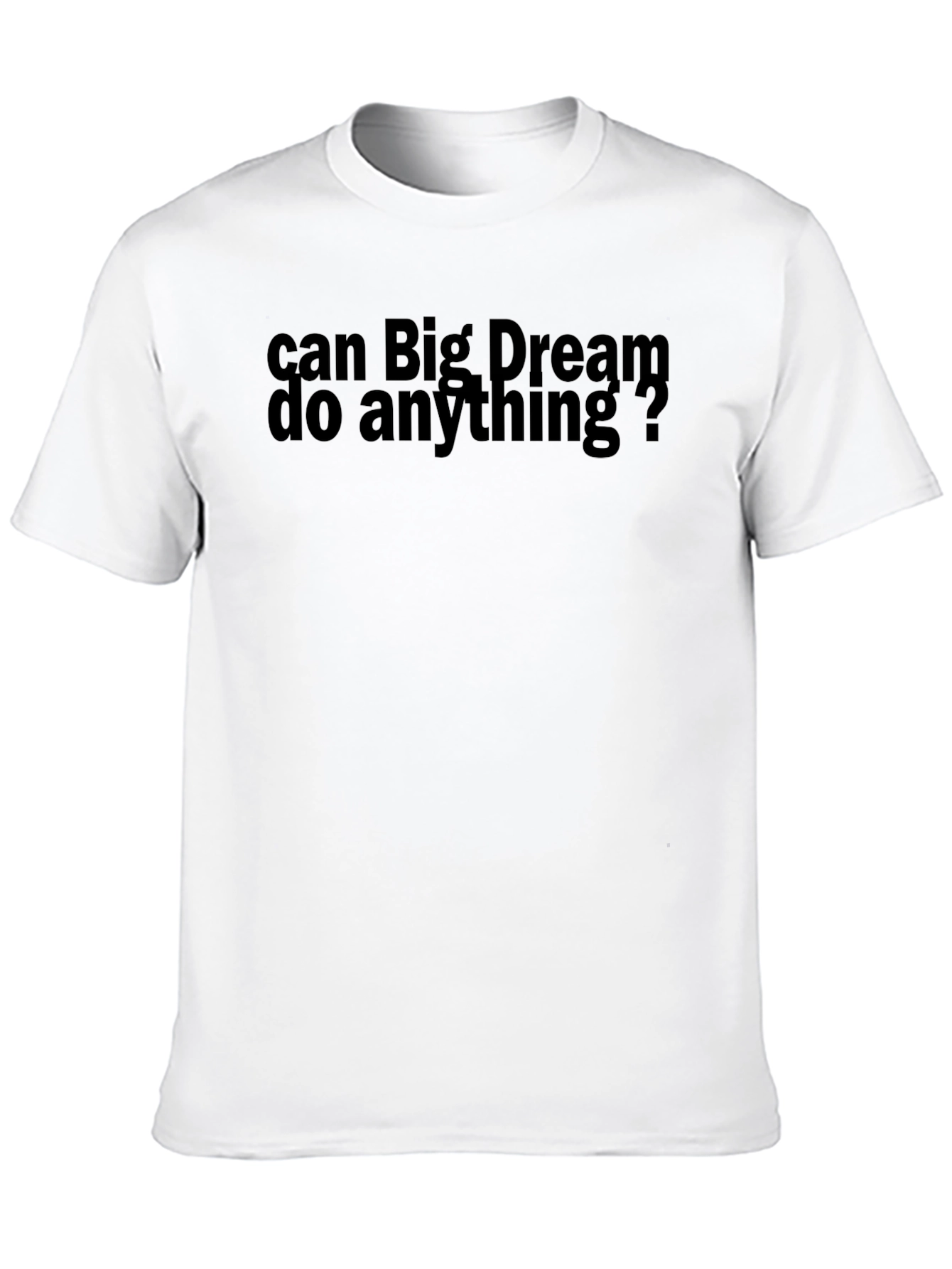 Can Big Dream Do Anything? Graphic Tee