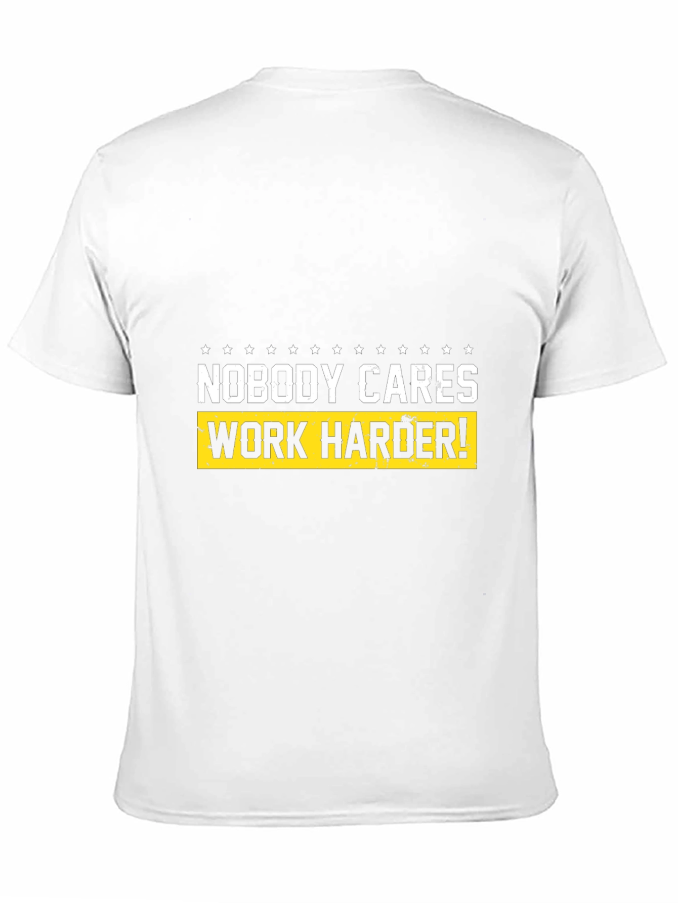 Motivational T-Shirt - Nobody Cares Work Harder