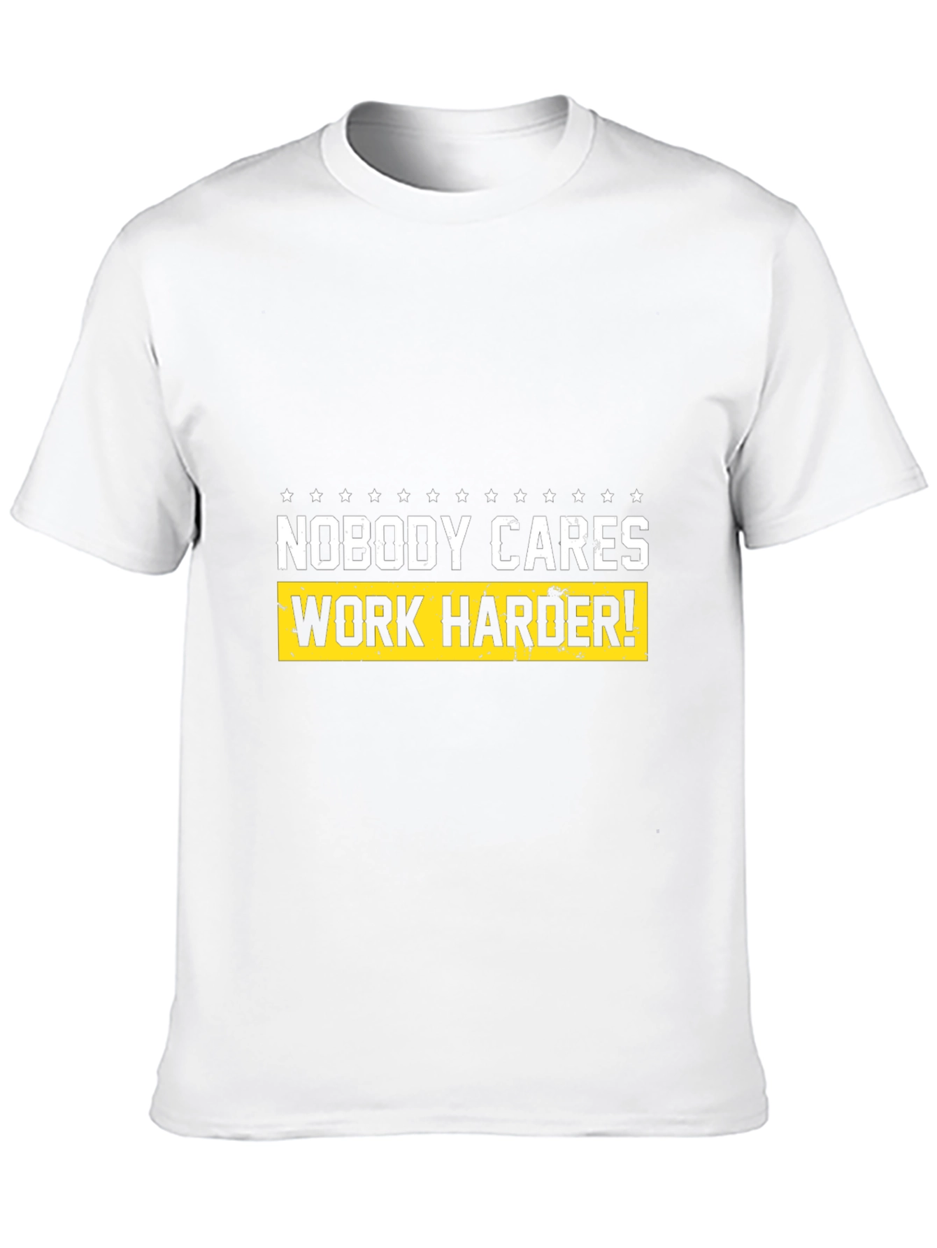 Motivational T-Shirt - Nobody Cares Work Harder