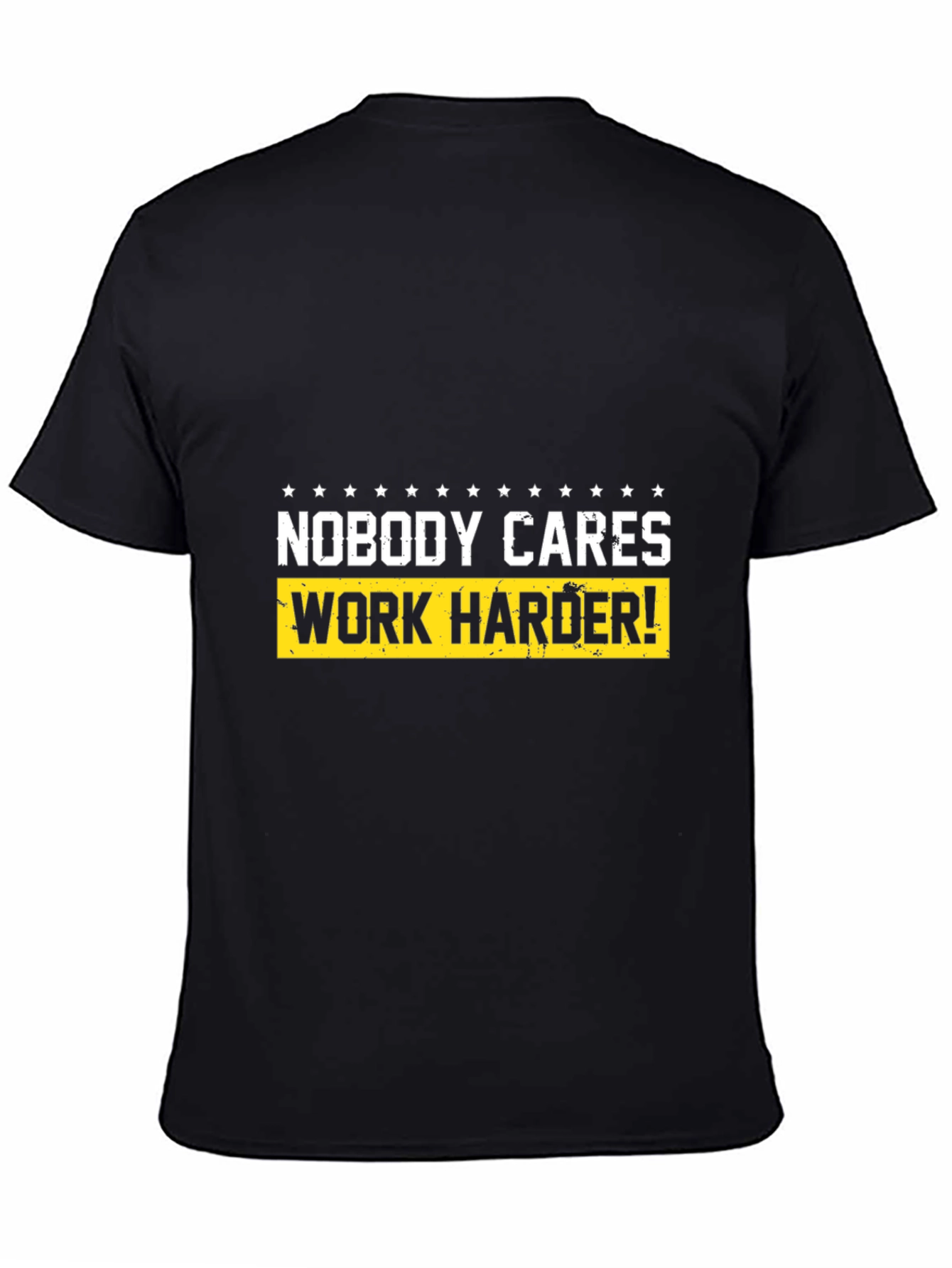 Motivational T-Shirt - Nobody Cares Work Harder