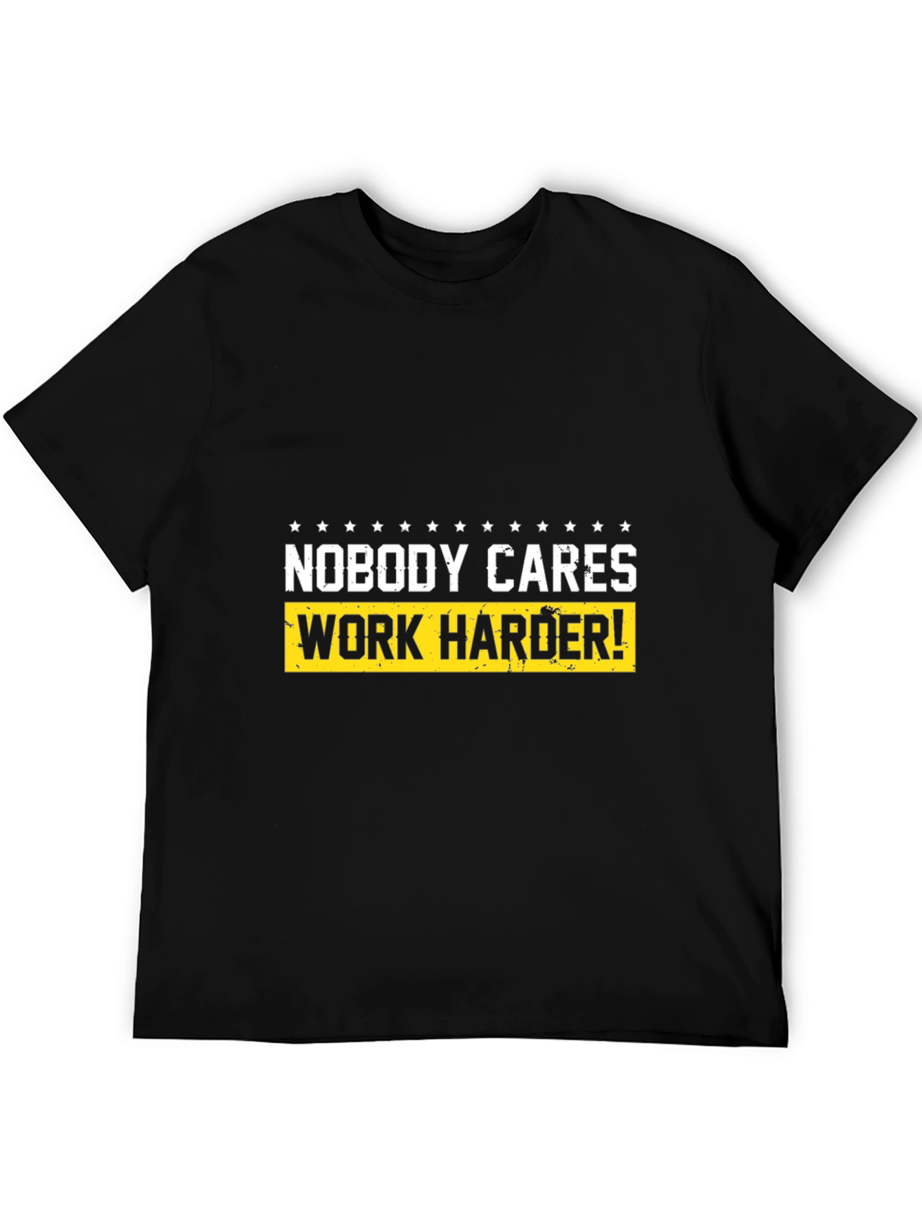 Motivational T-Shirt - Nobody Cares Work Harder
