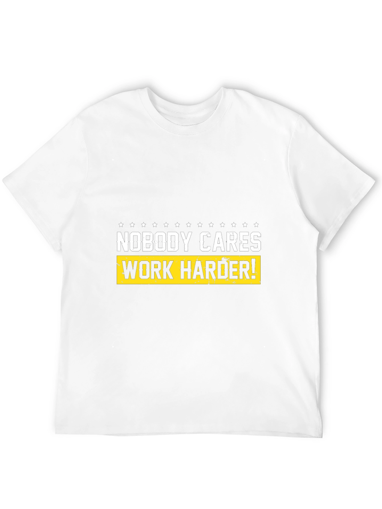 Motivational T-Shirt - Nobody Cares Work Harder