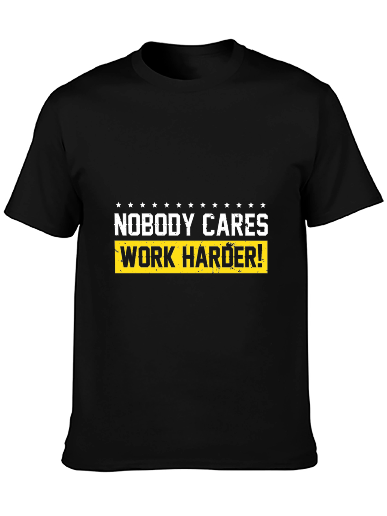 Motivational T-Shirt - Nobody Cares Work Harder