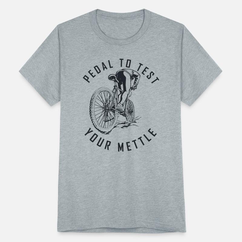Pedal To Test Your Mettle Funny for Bike Lovers