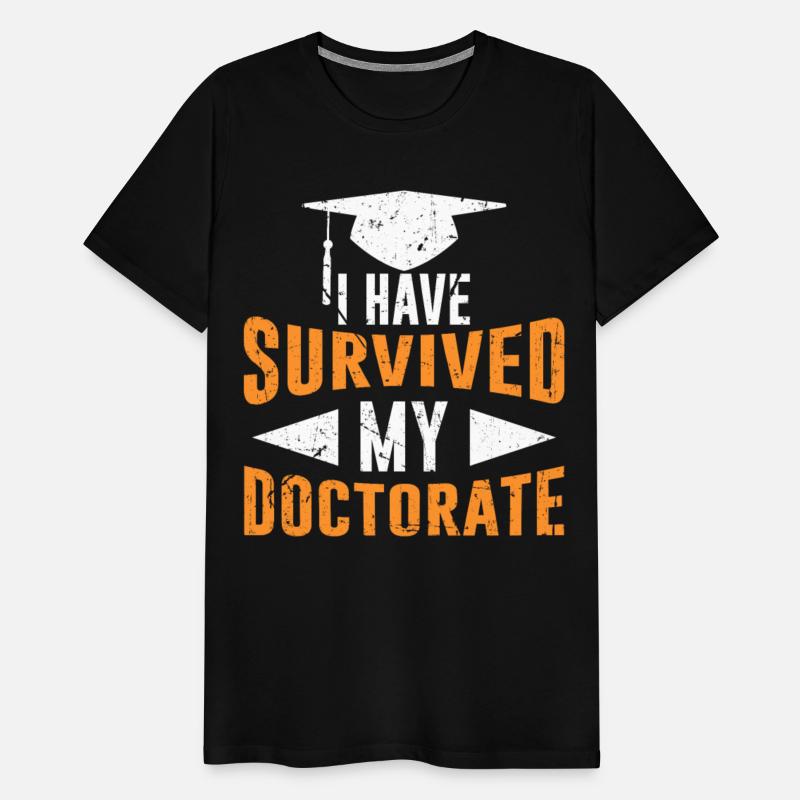Ph.D Survivor I have a doctorate degree Ph.D