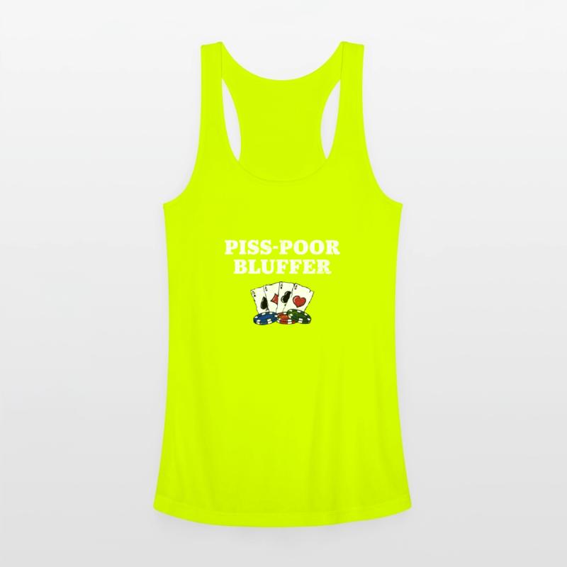 Piss Poor Bluffer Poker Sarcastic Poker Player