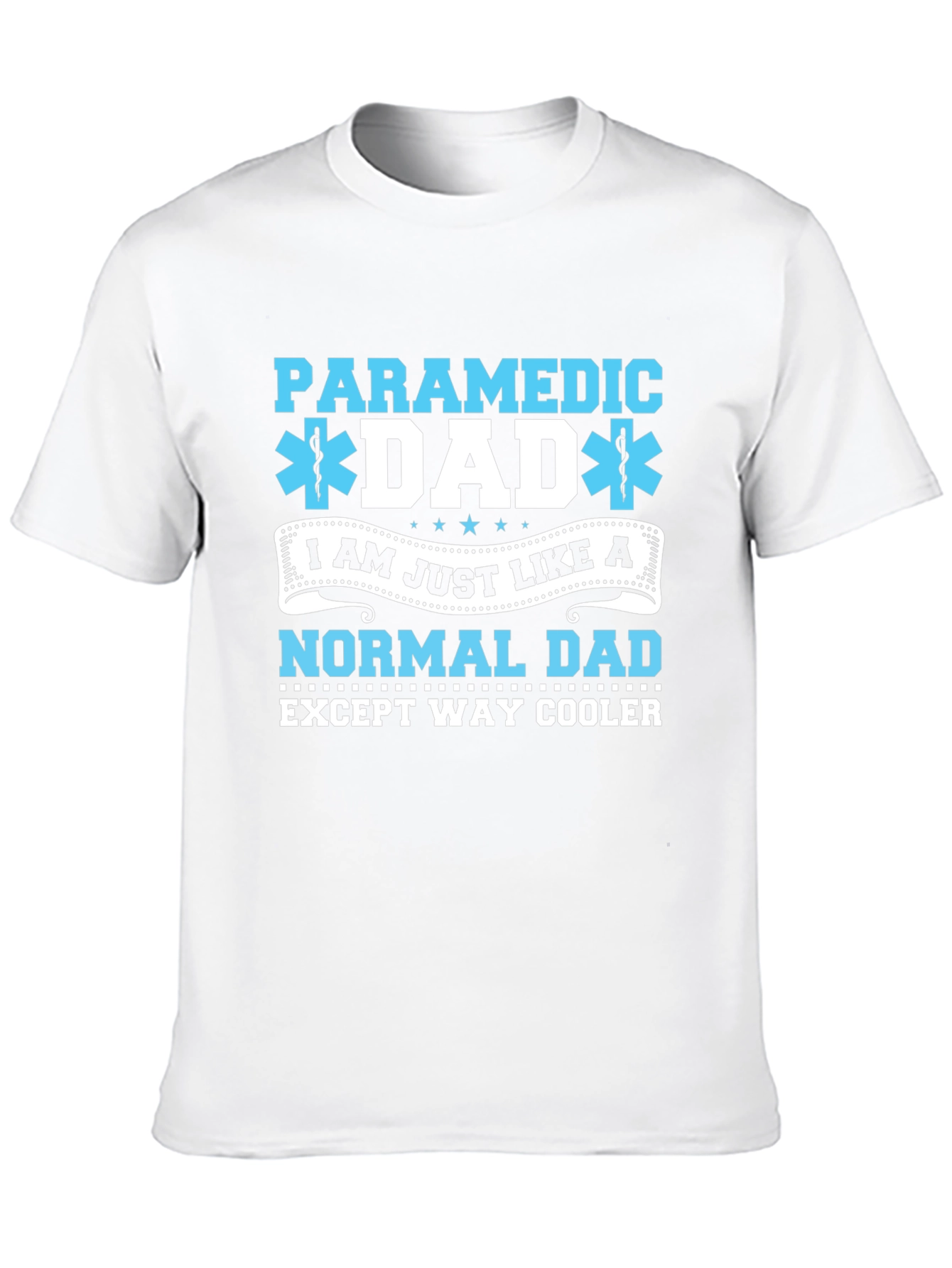 Paramedic Dad T-Shirt - Way Cooler Than Normal!
