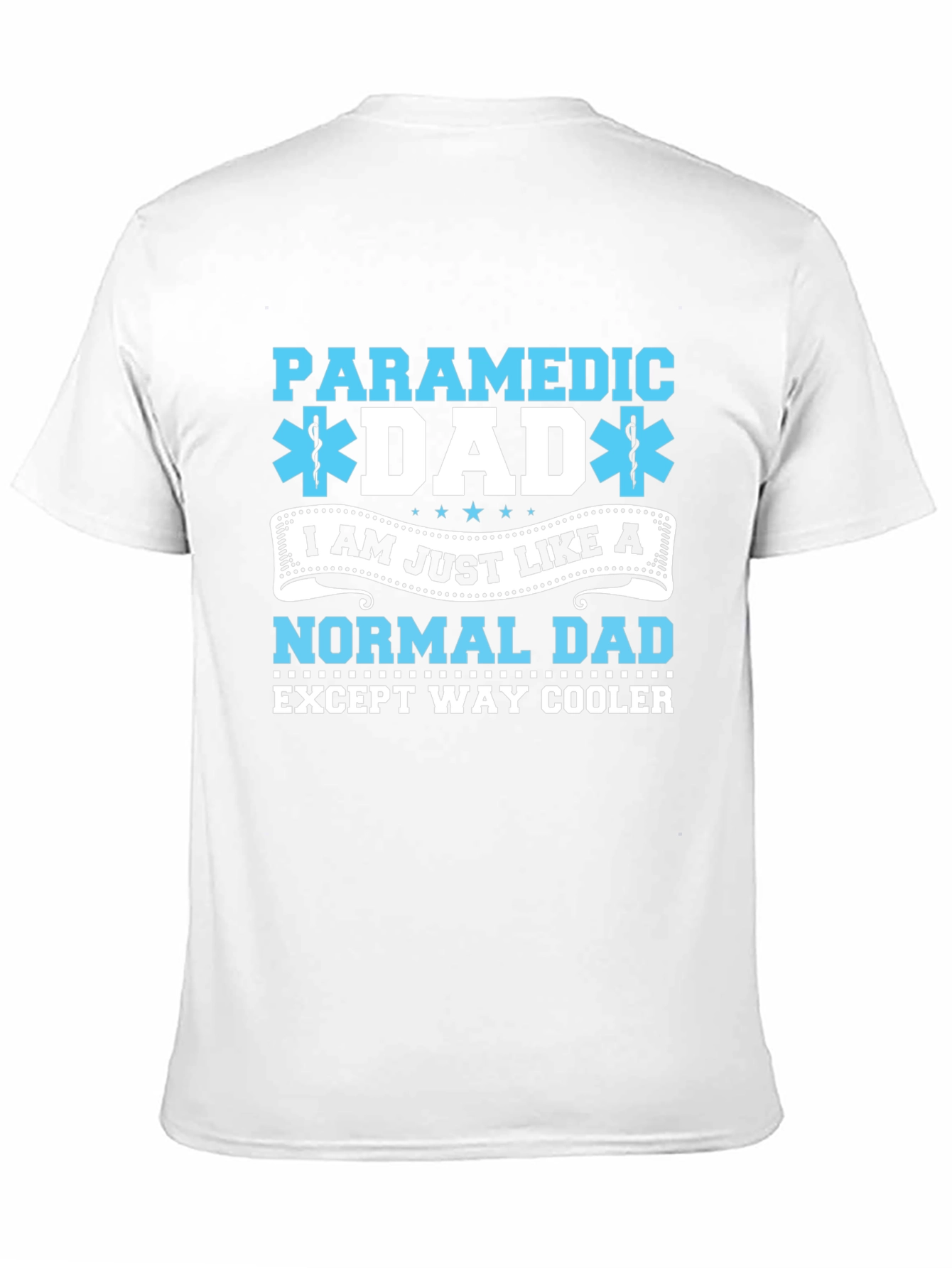 Paramedic Dad T-Shirt - Way Cooler Than Normal!