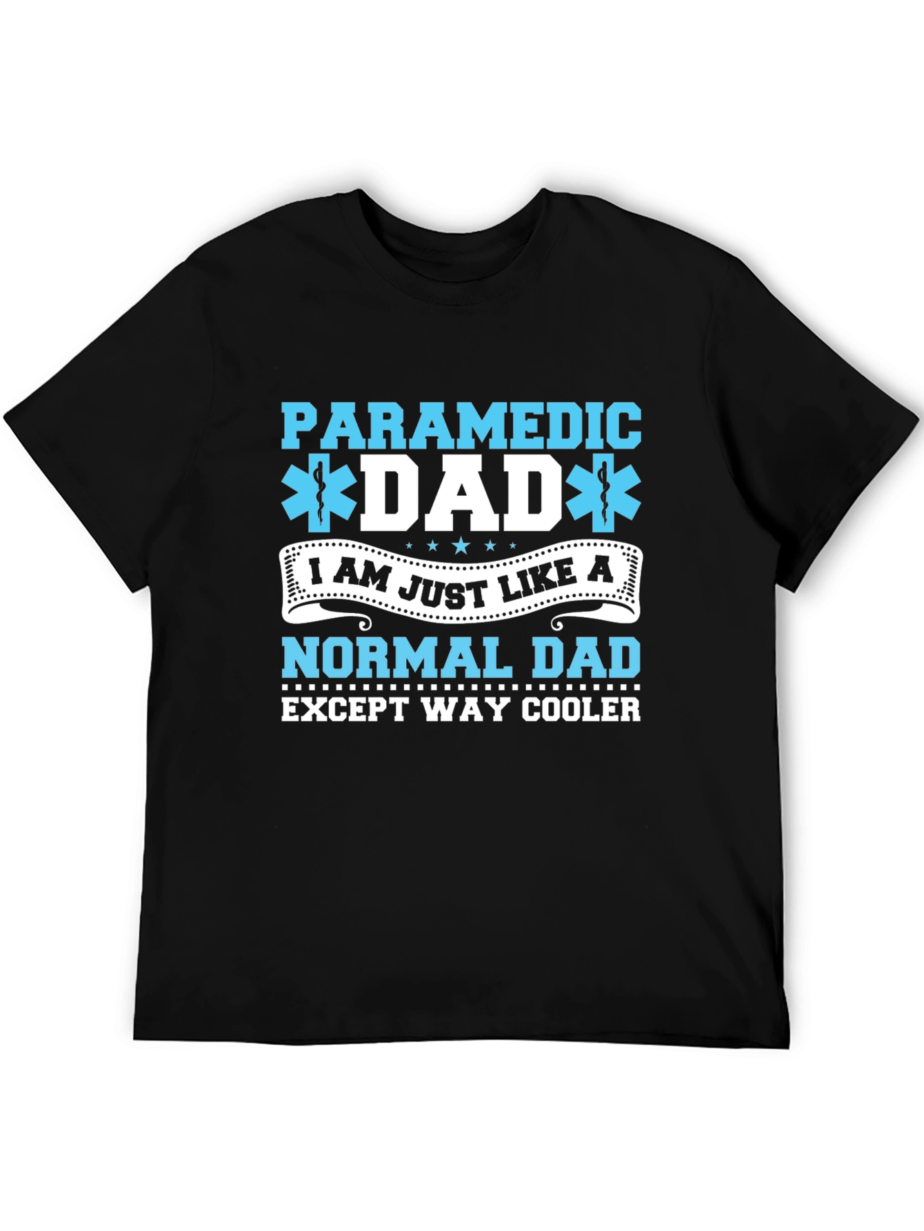 Paramedic Dad T-Shirt - Way Cooler Than Normal!
