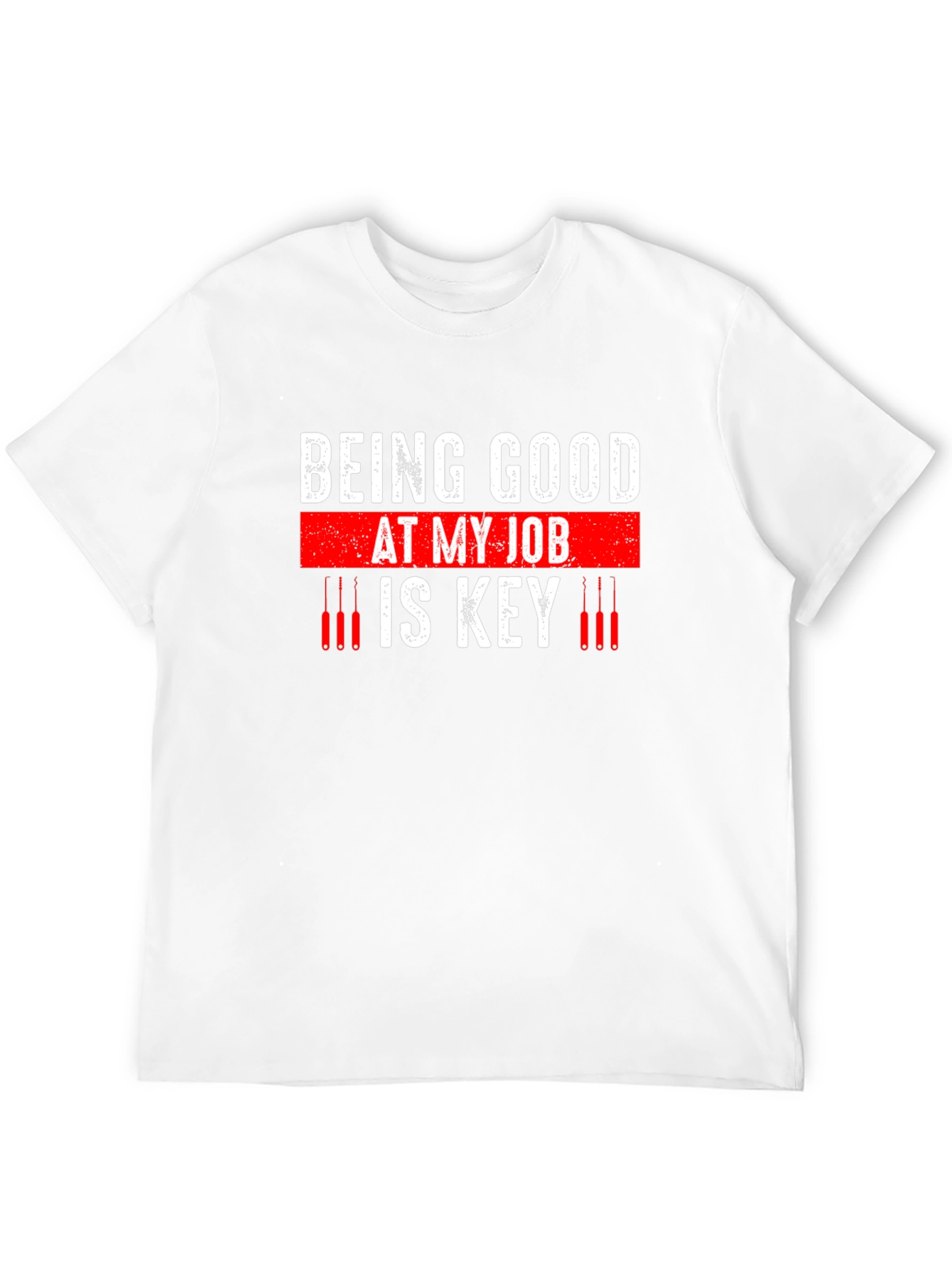 Being Good at My Job Is Key Graphic T-Shirt