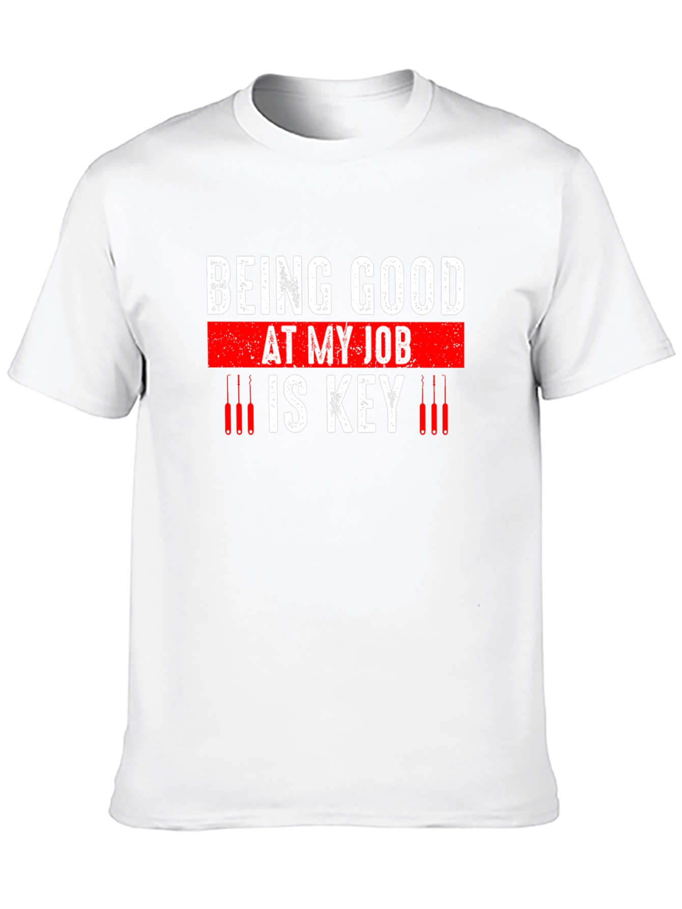 Being Good at My Job Is Key Graphic T-Shirt