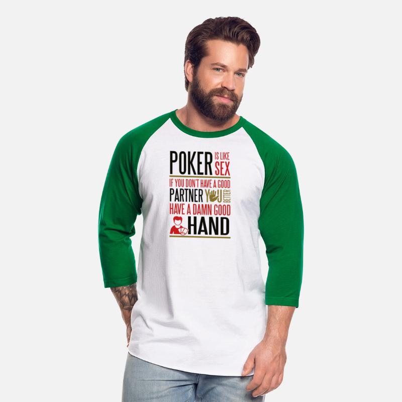 Poker is like Sex Better have a good hand