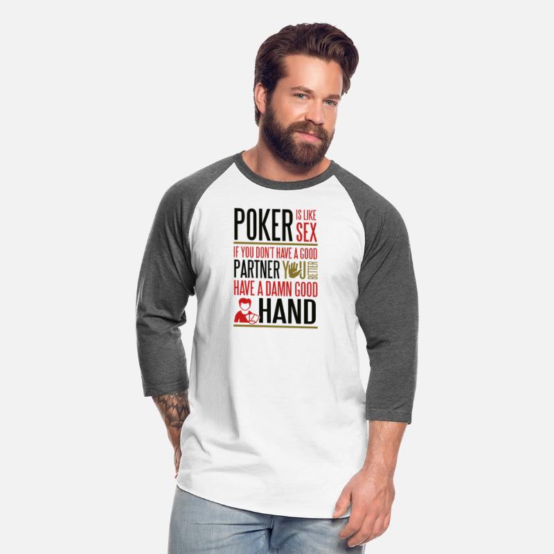 Poker is like Sex Better have a good hand