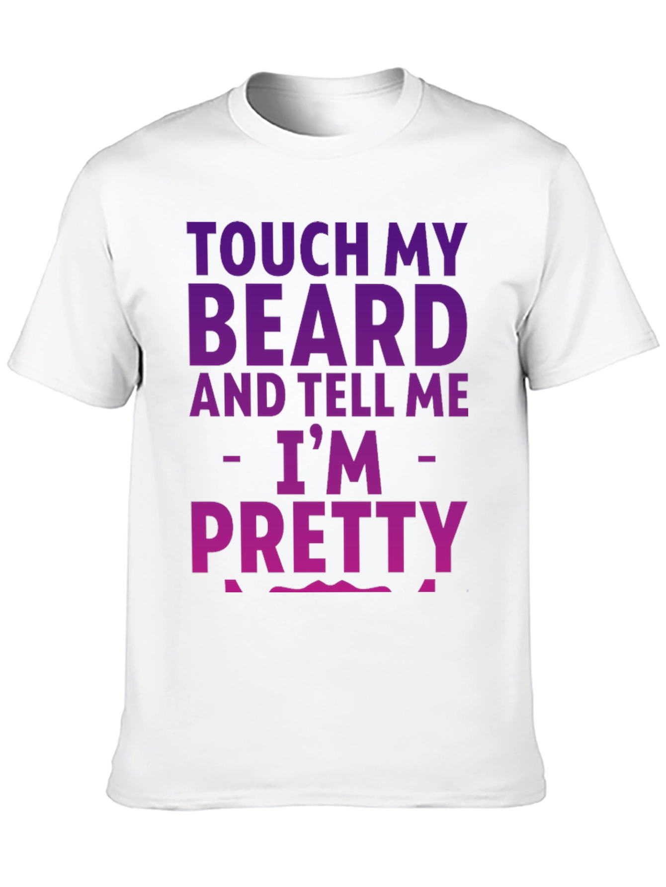 Touch My Beard Funny Graphic Tee