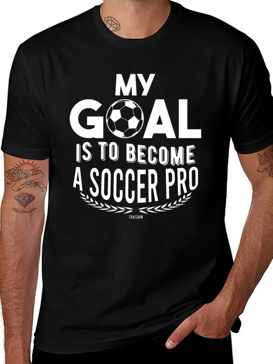 Soccer Pro T-Shirt - My Goal Is To Become A Soccer Pro T-Shirt