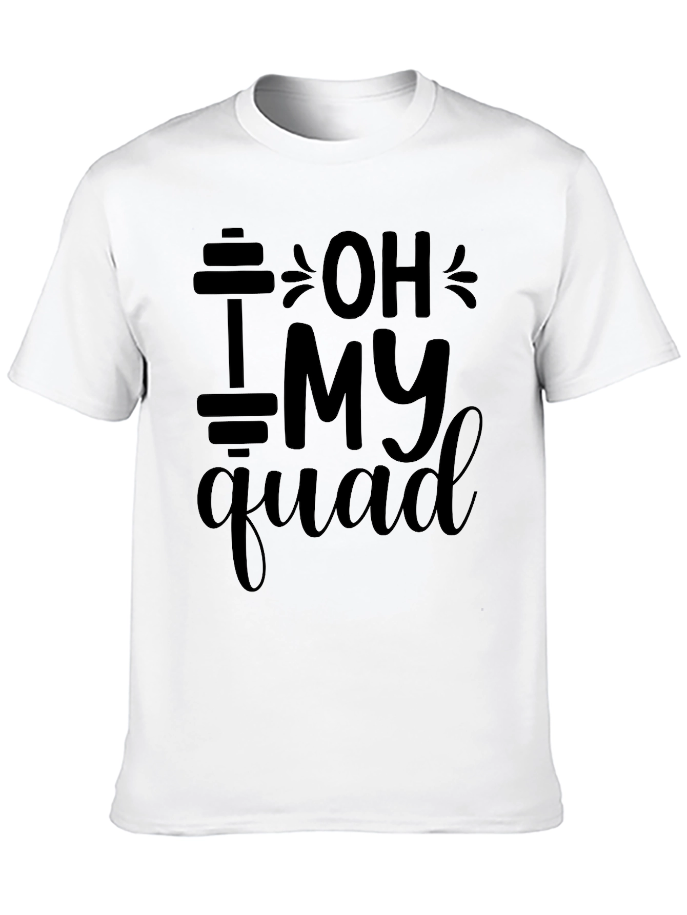 Oh My Quad Gym Workout T-Shirt