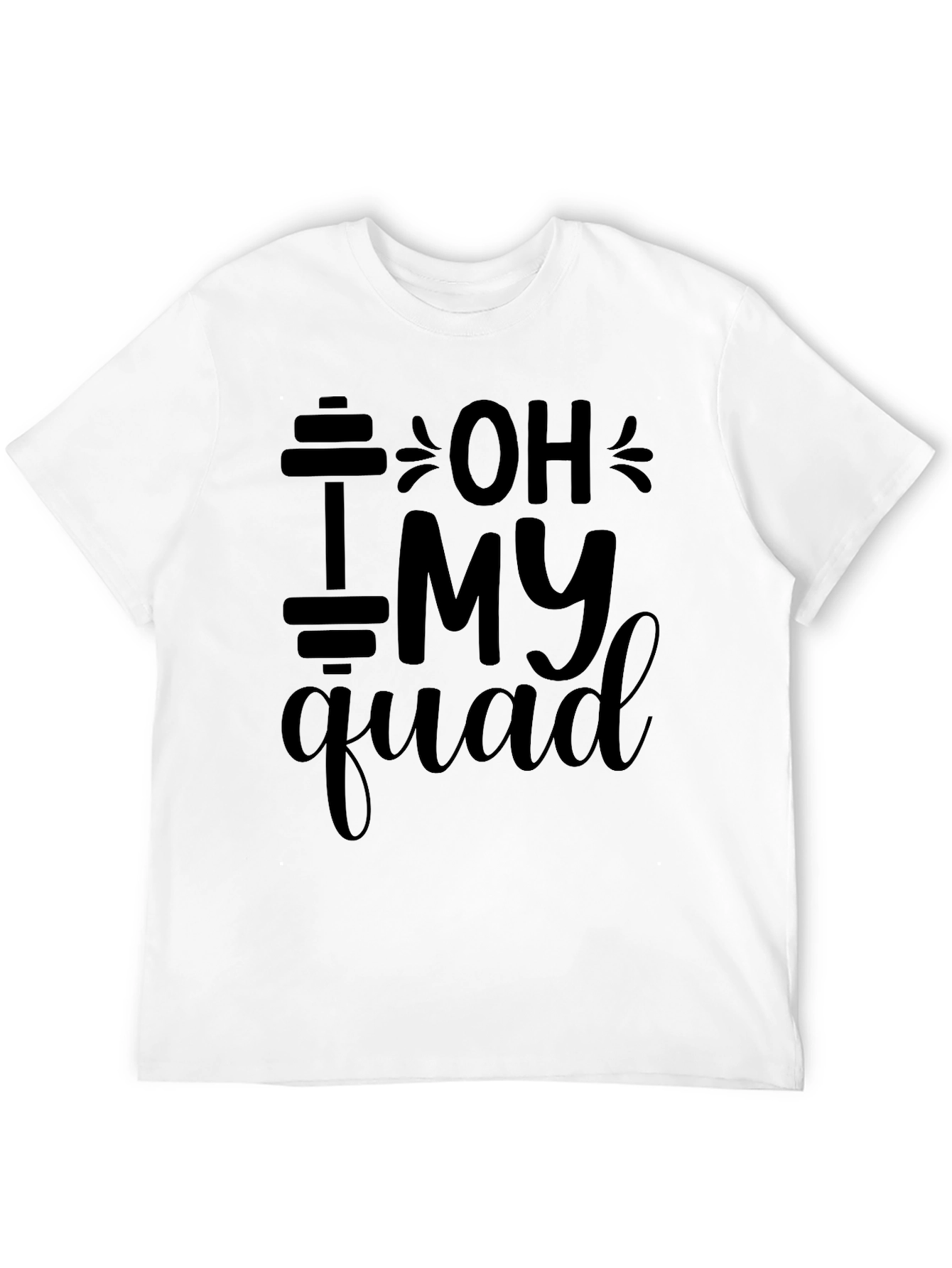 Oh My Quad Gym Workout T-Shirt