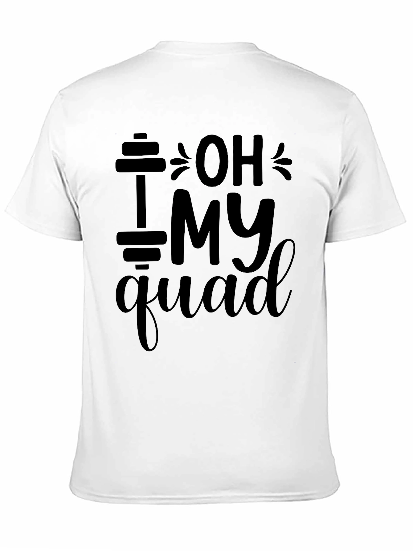 Oh My Quad Gym Workout T-Shirt