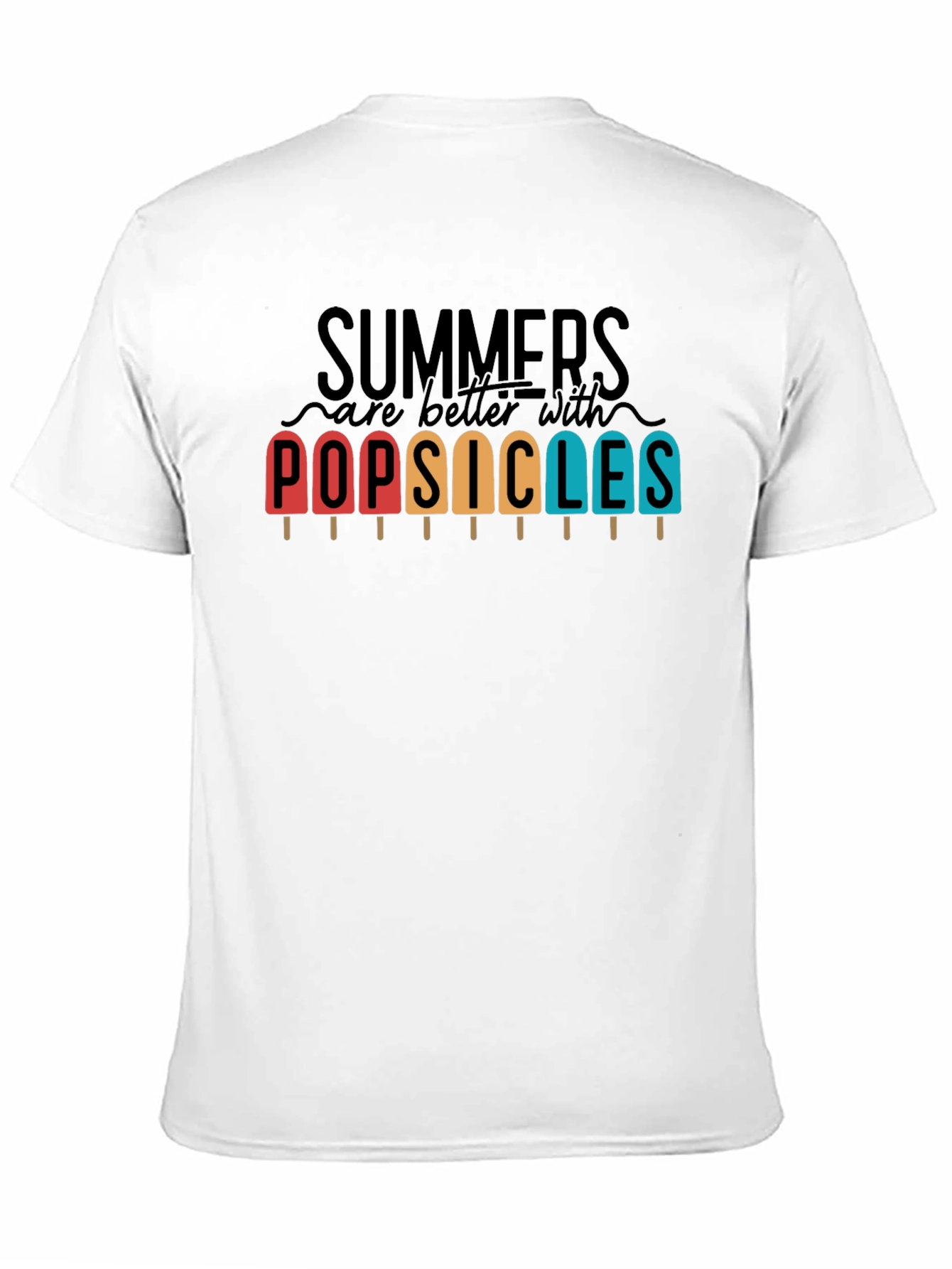 Summers are Better with Popsicles T-Shirt