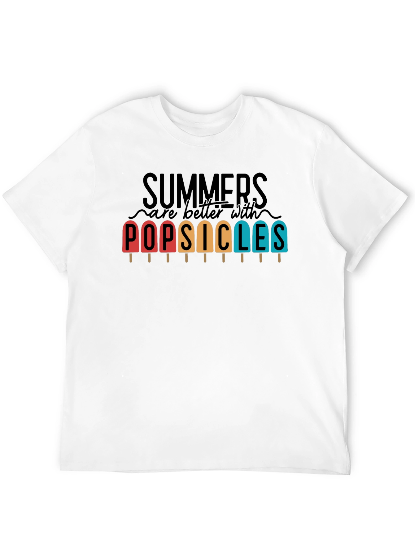 Summers are Better with Popsicles T-Shirt