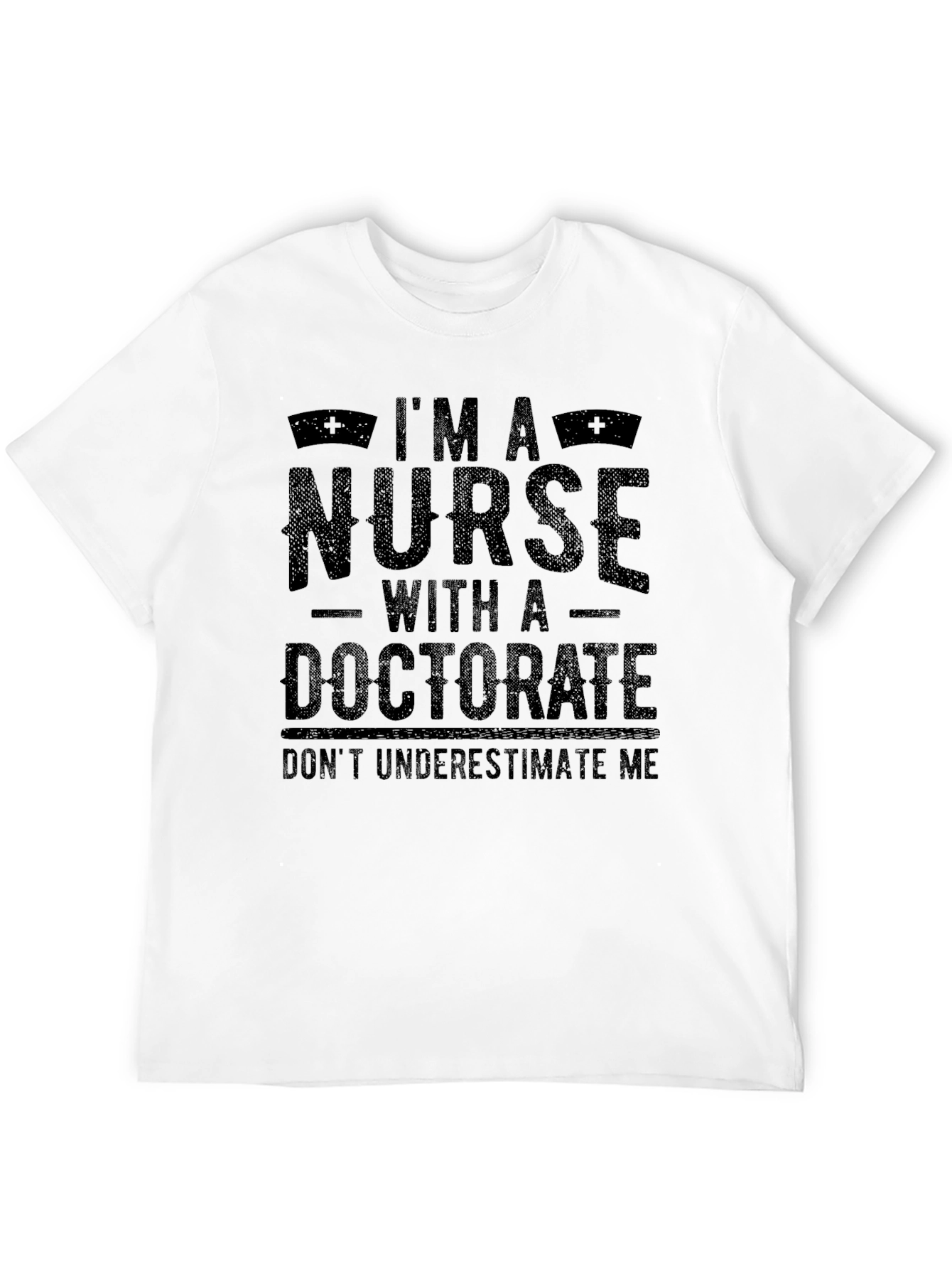 Im A Nurse With A Doctorate Black T-Shirt