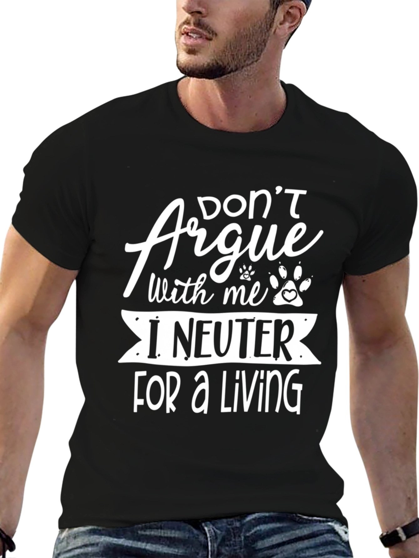 Dont Argue I Neuter For A Living T-Shirt
