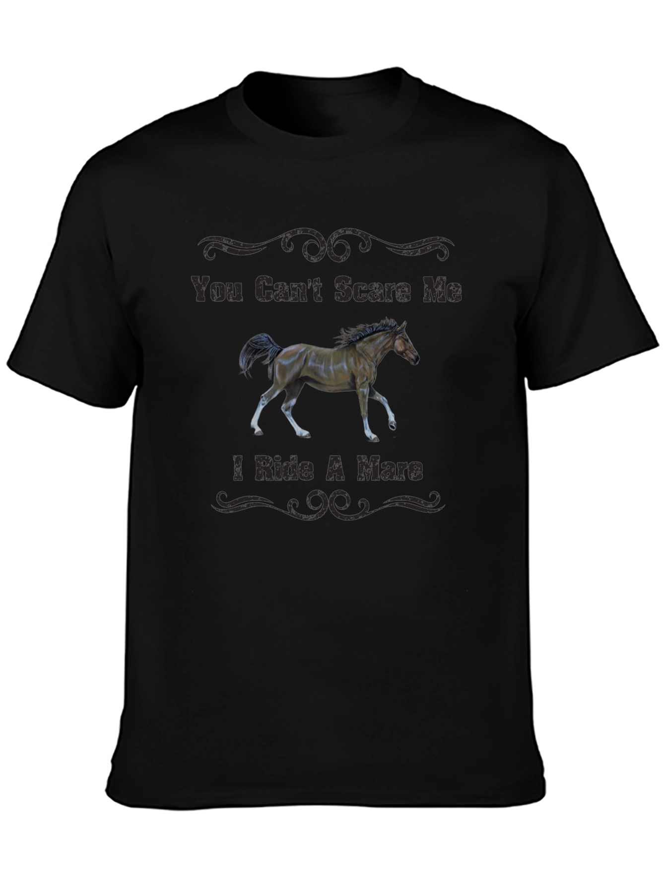 You Cant Scare Me I Ride A Mare T-Shirt