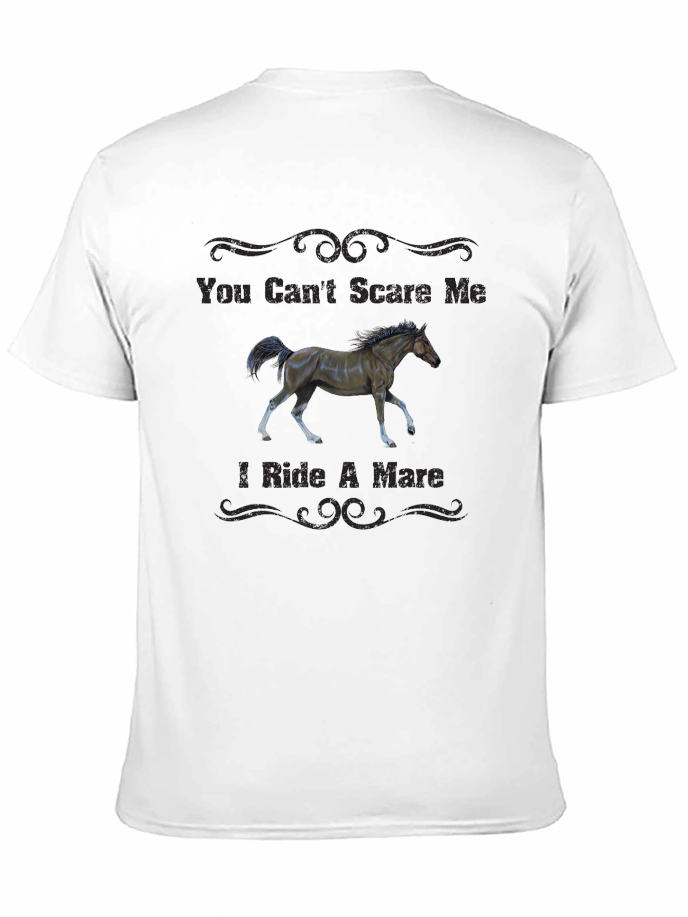 You Cant Scare Me I Ride A Mare T-Shirt